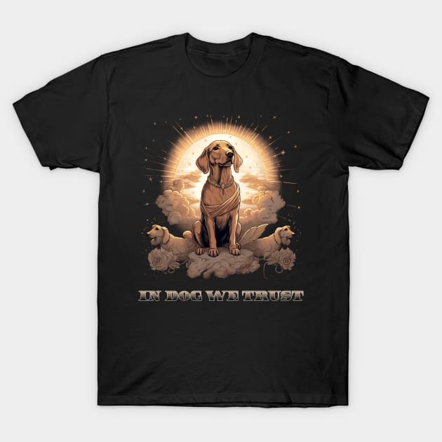 In Dog we trust T-Shirt by pxdg